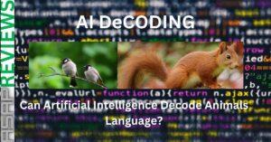 Read more about the article AI Decoding: Can Artificial Intelligence Decode Animals Language?