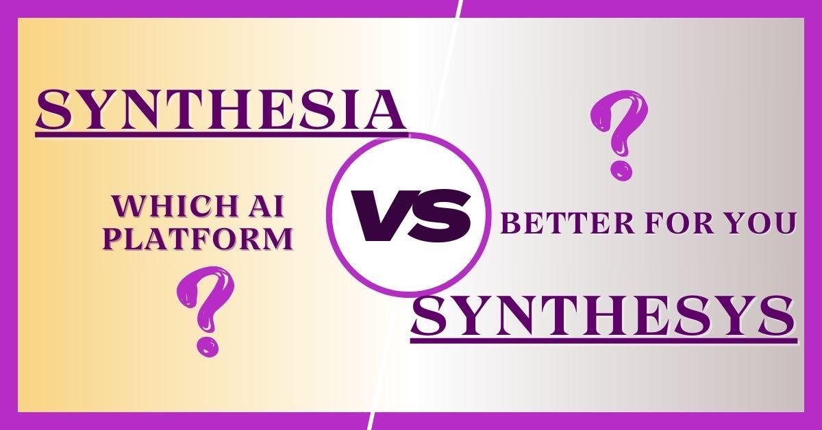 You are currently viewing Power of AI Video Creation | Synthesia vs. Synthesys – A Side-by-Side Comparison
