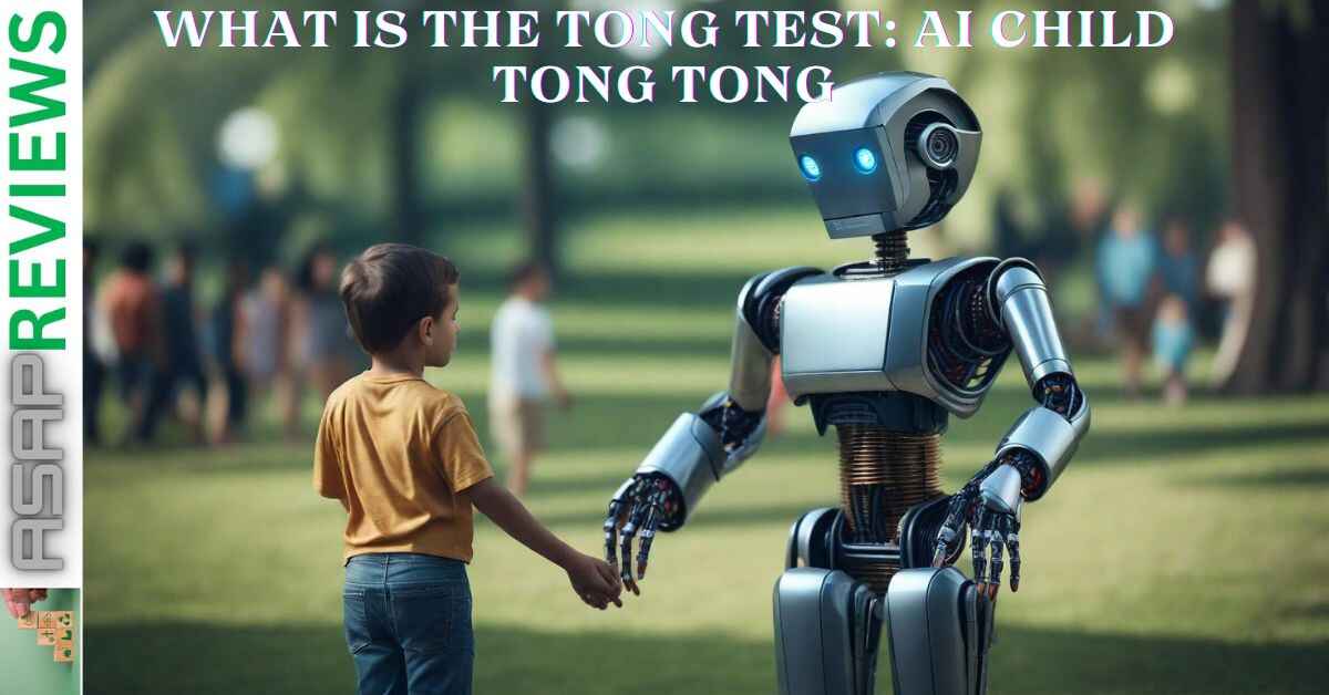 You are currently viewing What Is The Tong Test: AI Child Tong Tong| And Why Is It Important for Evaluating AI?
